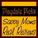 Playdate Picks : Savvy Moms, Real Reviews