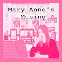 Mary Anne's Musing : My thoughts, ideas and dreams