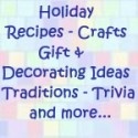 Holidays and More... : Holiday Recipes, Crafts, Gift Ideas, Decorating Ideas, Traditions