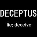 Deceptus : lie; deceive
