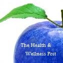 The Health & Wellness Post : Tips for living well.