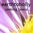 earth to holly : seeking peace through photography, nature, dogs and good karma