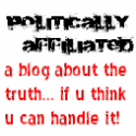 Politically Affiliated : Everything in life is!