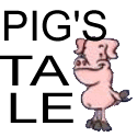 Pig's Tale : 'bout anything under the sun