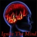 Ignite The Mind : Sending Cerebral Sparks Flying. . .