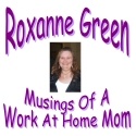 Roxanne Green : Musings of A Work At Home Mom