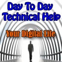Day to Day Technical Help : Your Digital Life !