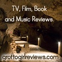 Grotto Girl Reviews : “Grotto Girl” opinions on television, films, music, and books. 