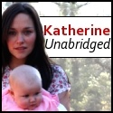 Katherine Unabridged : ...I wish I could write as mysterious as a cat...
