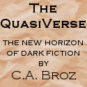 The Quasiverse : Dark Fiction by C.A. Broz