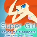 Super Girl : saving the blogsphere one post at a time