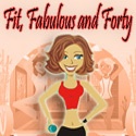 Fit & 40 : Fit, Fabulous & Forty 