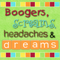 Boogers, Screams, Headaches and Dreams : 