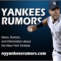 Yankees Rumors :  News, Rumors, and Information about the New York Yankees.