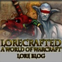 LoreCrafted : A World of Warcraft Lore Blog