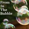 From In The Bubble : 