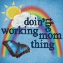 Doin' The Working Mom Thing : Doin' The Working Mom Thing