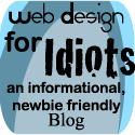 Web Design for Idiots  : web design, webdesign, tutorials, oscommerce, html, ftp, filezilla