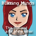 Blazing Minds : This, that and bit of the other