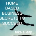 Home based business secrets to succeed : secrets to succeed