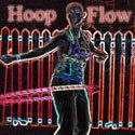 Hoop Flow : Hoop for your body, hoop for your mind, hoop for fun!