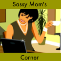 Sassy Mom's Corner : Love being a MOM!
