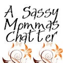 A Sassy Mommas Chatter : 