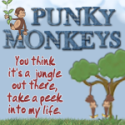 Punky Monkeys : You think it's a jungle out there....take a peek in here!