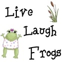 Live Laugh Frogs : 