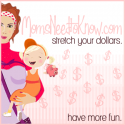 Moms Need to Know : helping you to stretch your dollars so you can have more fun
