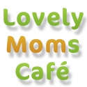 Lovely Moms Cafe : Where all moms meet,chat and share...