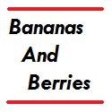 Bananas and Berries : family