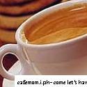 cafemom : coffee,mom,motherhood,techiemom,writing,writermom,books,music,coffeelover
