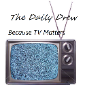 The Daily Drew : Because TV Matters