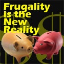 Frugality is the New Reality : Frugality is the New Realty