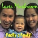 Lover Mushroom : Finally a Family!