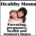 Healthy Moms- Parenting, Pregnancy, Health and Women's Issues : Parenting and health resource, free blog promotion for health and mommy blogs!