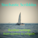 Stochastic Scribbles : Random musings in a variety of subjects, from science to religion.