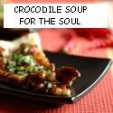 CROCODILE SOUP FOR THE SOUL : 
