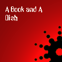 A Book and A Dish : books, reviews, recipes
