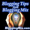 Blogging Mix : Blogging Tips From Blogging Mix!
