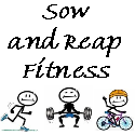 Sow and Reap Fitness : Sow the seeds and reap the benefits of a fit and healthy lifestyle!