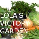 Lola's Victory Garden : Join me as I begin my Victory Garden.