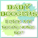 Baby Boogers : I pick my son's nose.  So?