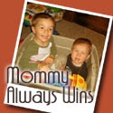 Mommy Always Wins : ...or so they let me think.