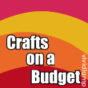 Crafts on a Budget : 