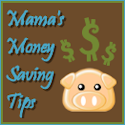 Mama's Money Saving Tips : & Easy Ways to Make A Buck