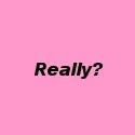 Really? : family, children, kids, funny, humor