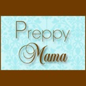 Preppy Mama : Daily Ramblings of a 30-something wife and mother.