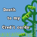 Death to my Credit Cards : 